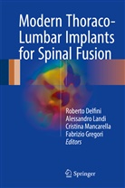 Roberto Delfini, Fabrizio Gregori, Alessandr Landi, Alessandro Landi, Cristina Mancarella, Cristina Mancarella et al - Modern Thoraco-Lumbar Implants for Spinal Fusion