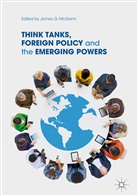 Jame G McGann, James G McGann, James G. McGann - Think Tanks, Foreign Policy and the Emerging Powers
