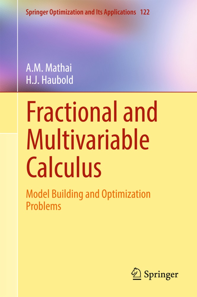 H J Haubold, H. J. Haubold, H.J. Haubold, A Mathai, A M Mathai, … - Fractional and Multivariable Calculus Model Building and Optimization Problems