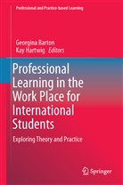 Georgin Barton, Georgina Barton, Hartwig, Hartwig, Kay Hartwig - Professional Learning in the Work Place for International Students
