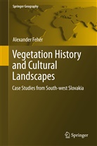 Alexander Feher, Alexander Fehér - Vegetation History and Cultural Landscapes