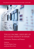 d Mar Rubio-Varas, M d Mar Rubio-Varas, De La Torre, de La Torre, Joseba De la Torre, M. D. Mar Rubio-Varas... - The Economic History of Nuclear Energy in Spain