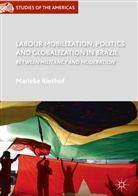 Marieke Riethof - Labour Mobilization, Politics and Globalization in Brazil