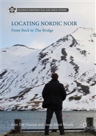 Kim Toft Hansen, Ki Toft Hansen, Kim Toft Hansen, Anne Marit Waade - Locating Nordic Noir