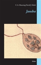 C Manning, C A Manning, C. A. Manning, C.A. Manning, David J Moth, David J. Moth - Jansha