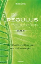 Bettina Büx - Die Regulus-Botschaften. Bd.2