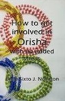 Baba Sixto J. Novaton - How to get involved in Orisha with no added stress