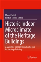 Amaryllis Audenaert, Kristia Fabbri, Kristian Fabbri, Giovanni Litti, Cinzia Magnani, Marc Pretelli... - Historic Indoor Microclimate of the Heritage Buildings