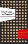 Kay Xander Mellish - How to Live in Denmark: Updated Edition