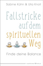 Ulla Knoll, Sabine Kühn - Fallstricke auf dem spirituellen Weg