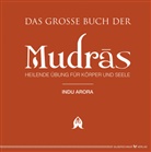 Indu Arora - Das große Buch der Mudras