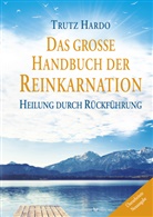 Trutz Hardo - Das große Handbuch der Reinkarnation