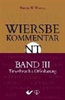 Warren W Wiersbe, Warren W. Wiersbe - Wiersbe Kommentar Neues Testament. Bd.3