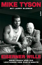 Larry Sloman, Mike Tyson, Simone Blass - Eiserner Wille