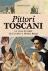 Alessandra Artale - Pittori toscani. La vita e le opere da Cimabue a Ottone Rosai