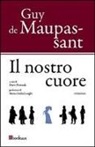 Guy de Maupassant, D. Pontuale - Il nostro cuore