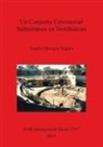 Natalia Moragas Segura - Un Conjunto Ceremonial Subterráneo en Teotihuacan