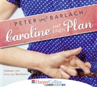 Peter Barlach, Irina von Bentheim - Caroline hat einen Plan, 4 Audio-CDs (Audio book)