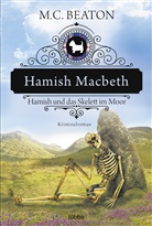 M C Beaton, M. C. Beaton - Hamish Macbeth und das Skelett im Moor