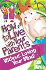 Ken Davis - How to Live with Your Parents Without Losing Your Mind