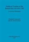 Elizabeth Coatsworth, Gale R. Owen-Crocker - Medieval Textiles of the British Isles AD 450-1100