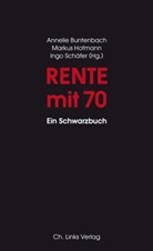 Alf Mayer, Annelie Buntenbach, Marku Hofmann, Markus Hofmann, I Schäfer, Ingo Schäfer - Rente mit 70