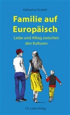 Katharina Strobel - Familie auf Europäisch