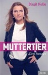 Birgit Kelle, Kelle  Birgit - Muttertier
