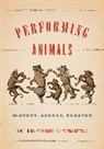 Karen Raber, Monica Mattfeld, Monica (Associate Professor Mattfeld, Mattfeld Monica, Karen Raber, Karen (University of Mississippi) Raber... - Performing Animals