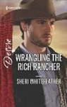 Sheri WhiteFeather - Wrangling the Rich Rancher