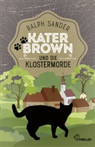 Ralph Sander - Kater Brown und die Klostermorde