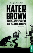 Ralph Sander - Kater Brown und das Testament der Madame Maupu