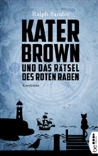 Ralph Sander - Kater Brown und das Rätsel des Roten Raben
