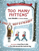 Florence Slobodkin, Louis Slobodkin, Louis/ Slobodkin Slobodkin - Too Many Mittens; a Good Place to Hide; the Little Mermaid Who Could