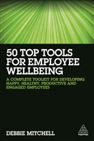 Debbie Mitchell, Mitchell Debbie - 50 Top Tools for Employee Wellbeing