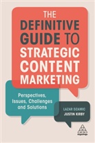 Lazar Dzamic, Lazar Kirby Dzamic, Dzamic Lazar, Justin Kirby, Kirby Justin, Lazar Dzamic... - The Definitive Guide to Strategic Content Marketing