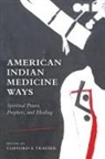 Clifford E. (EDT) Trafzer, Clifford E Trafzer, Clifford E. Trafzer - American Indian Medicine Ways