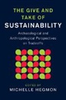 Michelle (Arizona State University) Hegmon, Michelle Hegmon, Michelle (Arizona State University) Hegmon, Hegmon Michelle - Give and Take of Sustainability