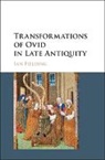 Ian Fielding, Ian (University of Michigan Fielding - Transformations of Ovid in Late Antiquity