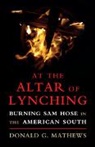 Donald G. Mathews, Donald G. (University of North Carolina Mathews, Mathews Donald G. - At the Altar of Lynching