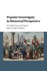 Richard (Queen Mary University of London) Bourke, Richard Bourke, Richard (Queen Mary University of London) Bourke, Quentin Skinner, Quentin (Queen Mary University of London) Skinner - Popular Sovereignty in Historical Perspective