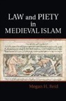 Megan H. Reid, Megan H. (University of Southern California) Reid, Reid Megan H. - Law and Piety in Medieval Islam