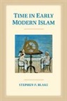 Stephen P. Blake, Stephen P. (University of Minnesota) Blake, Blake Stephen P. - Time in Early Modern Islam