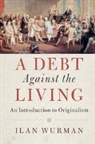 Ilan Wurman - Debt Against the Living