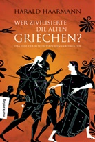 Harald Haarmann - Wer zivilisierte die Alten Griechen?