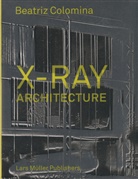 Beatriz Colomina - X-Ray Architecture