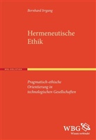 Bernhard Irrgang, Bernhard (Prof. Dr.) Irrgang - Hermeneutische Ethik