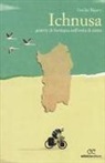 Emilio Rigatti - Ichnusa. Guarire di Sardegna nell'isola di pietra