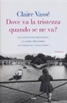 Claire Vassé - Dove va la tristezza quando se ne va?