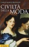 Carlo Marco Belfanti - Civiltà della moda